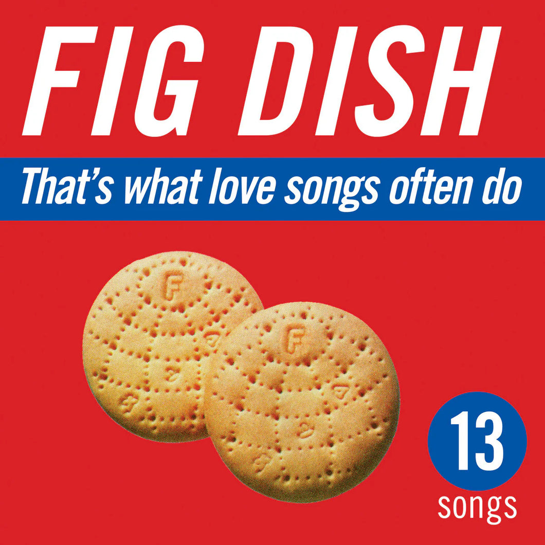 Fig Dish - That's What Love Songs Often Do (30th Anniversary Blue Vinyl Edition)