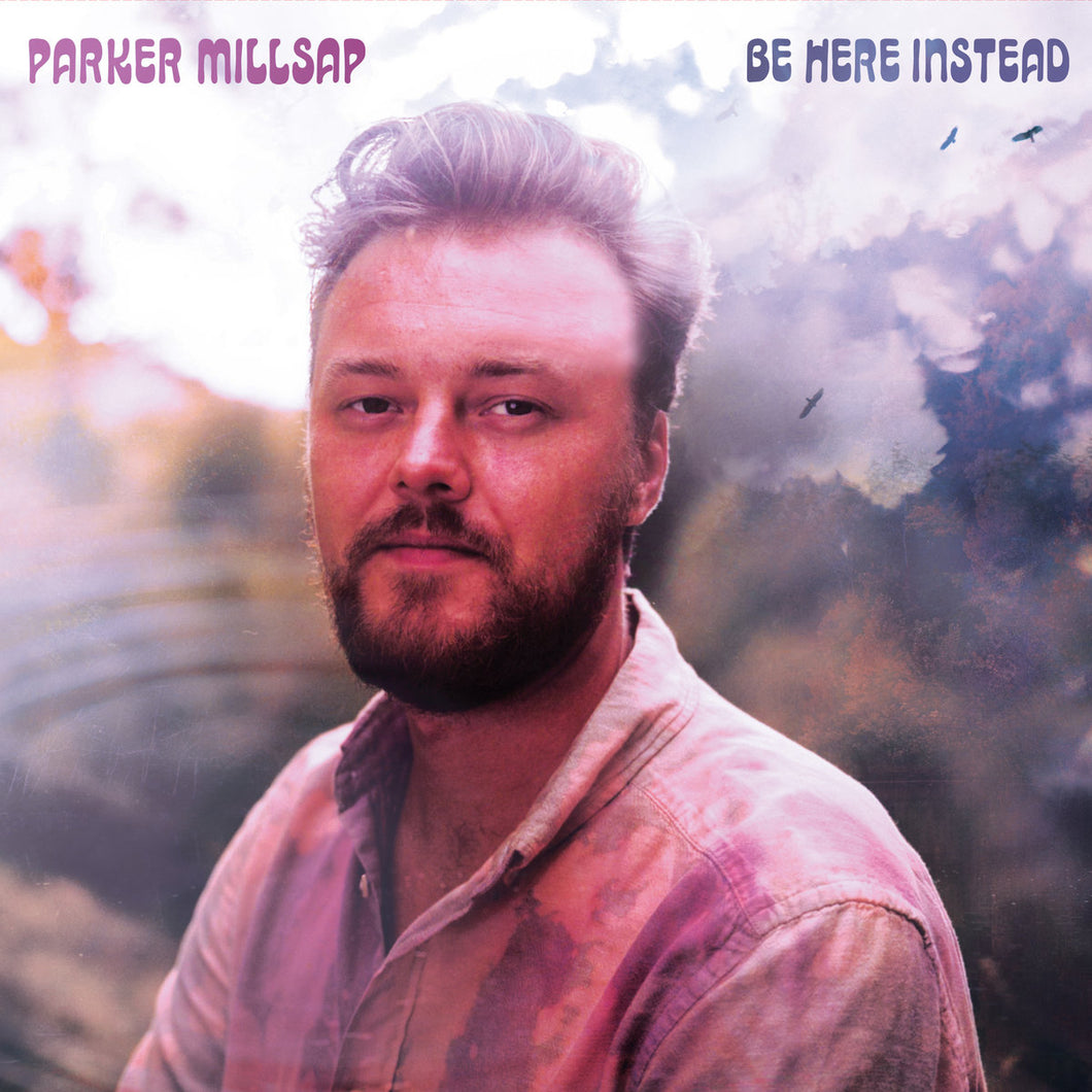 Parker Millsap - Be Here Instead