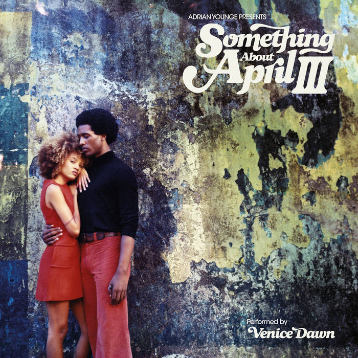 Adrian Younge - Adrian Younge Presents Venice Dawn: Something About April III