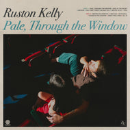 Ruston Kelly - Pale, Through The Window (CD w/ Signed Cover!!!)
