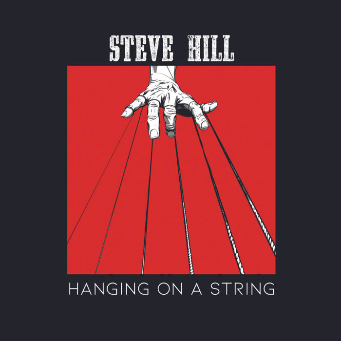 Steve Hill - Hanging On A String (CD)