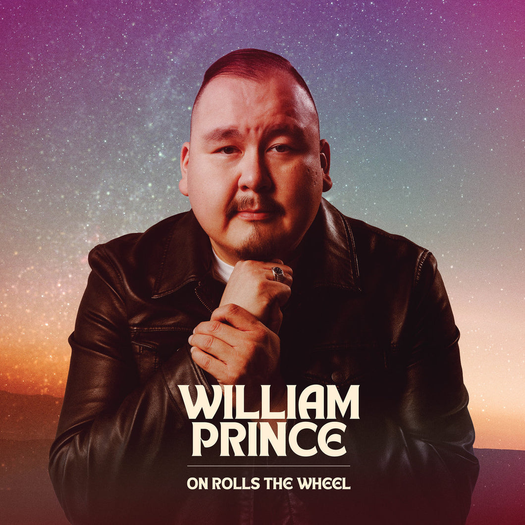 William Prince - On Rolls The Wheel (7