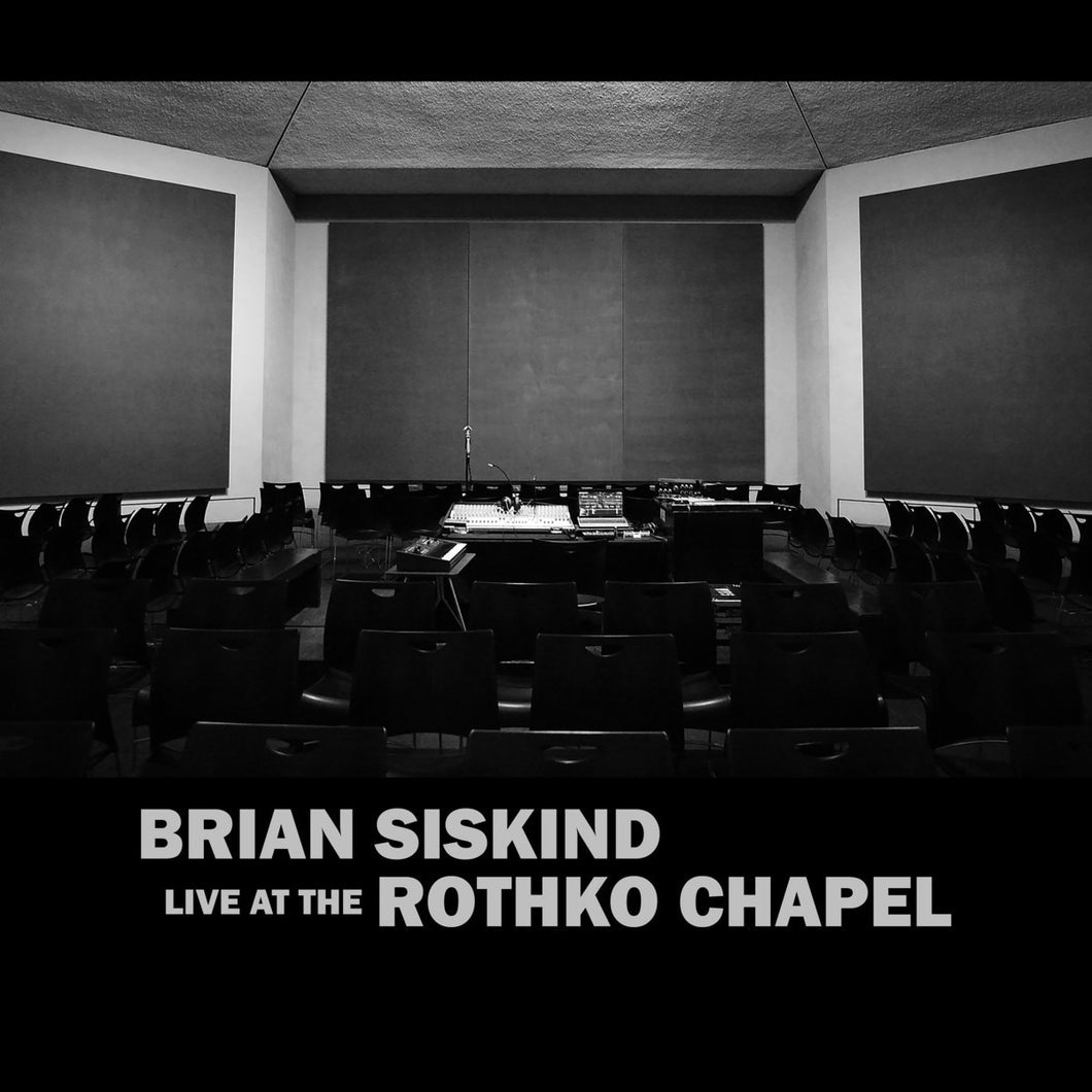 Brian Siskind - Live At The Rothko Chapel