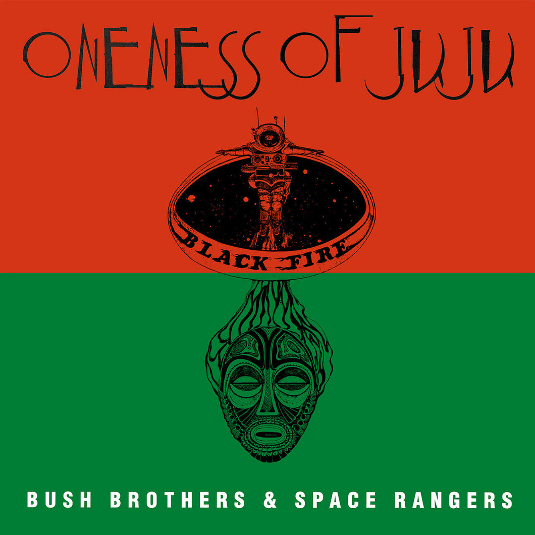 Oneness Of Juju - Bush Brothers & Space Rangers