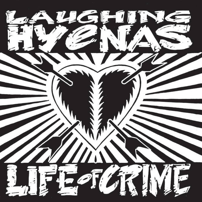 Laughing Hyenas - Life Of Crime