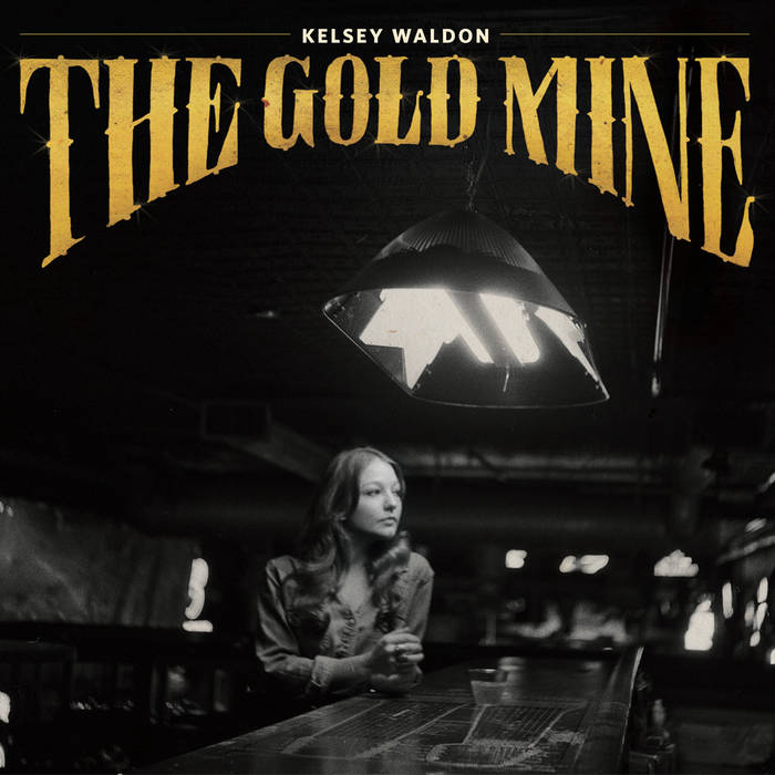 Kelsey Waldon - The Goldmine