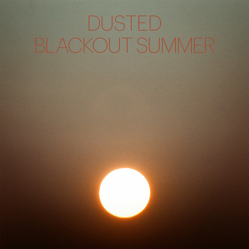 Dusted - Blackout Summer (Colored Vinyl)