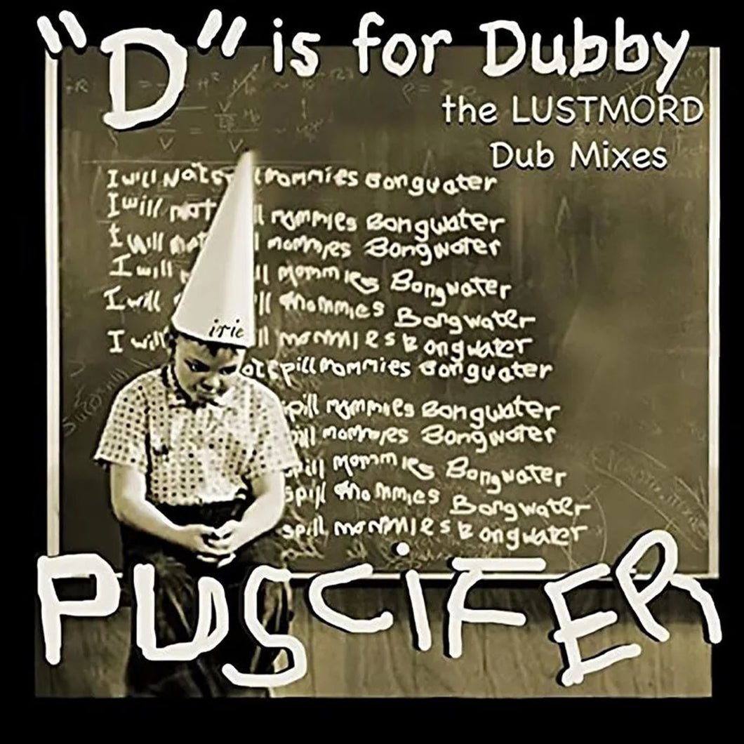 Puscifer - D Is For Dubby: The Lustmord Dub Mixes (15th Anniversary Edition)