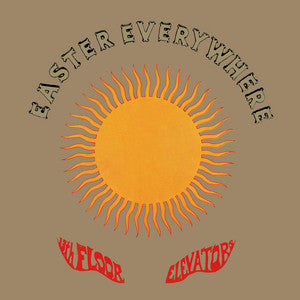 The 13th Floor Elevators - Easter Everywhere