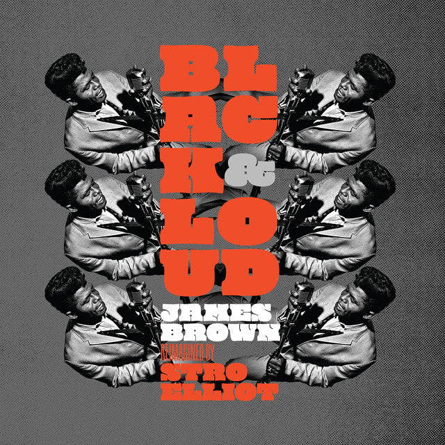 Stro Elliot (of The Roots) - Black & Loud: James Brown Reimagined By Stro Elliot
