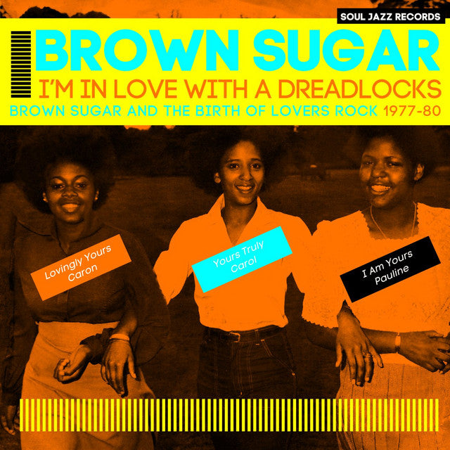 Brown Sugar - I'm In Love With A Dreadlocks: Brown Sugar & The Birth Of Lovers Rock, 1977-80