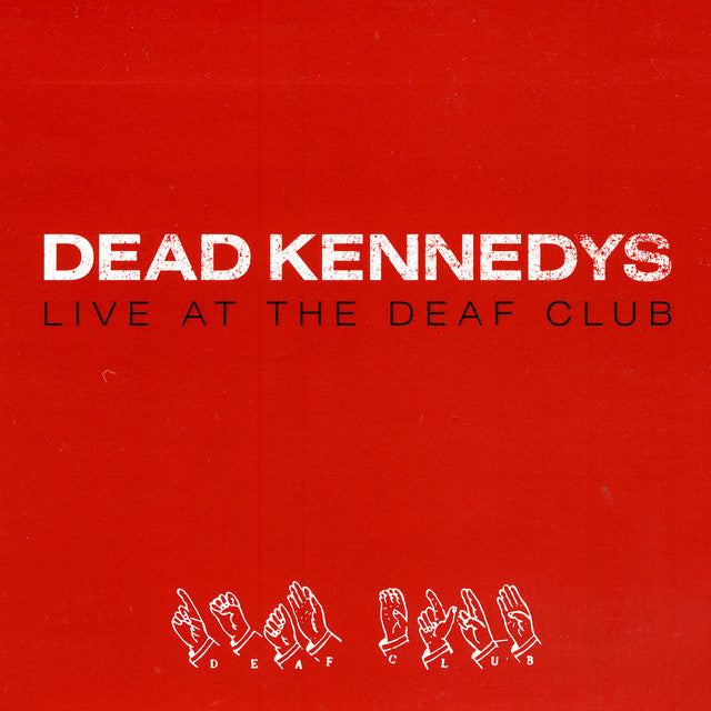 Dead Kennedys - Live At The Deaf Club