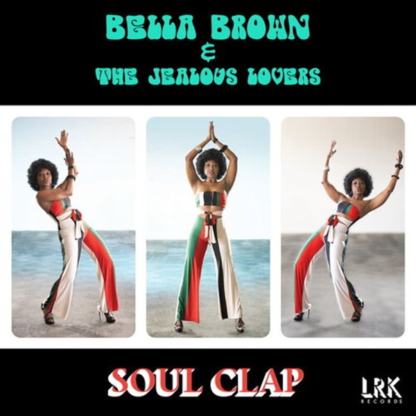 Bella Brown & The Jealous Lovers - Soul Clap