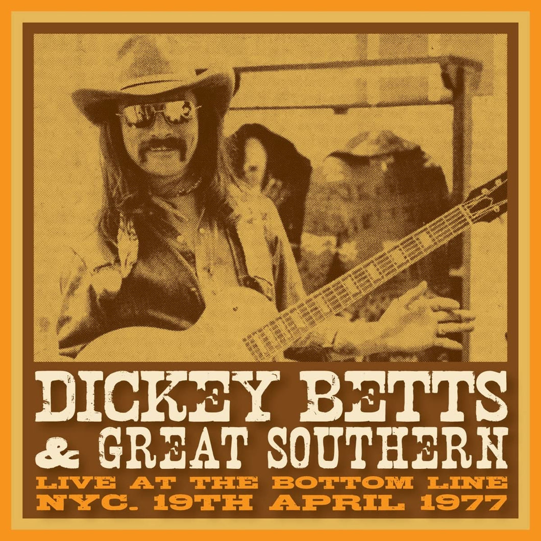 Dickey Betts & Great Southern - Live At The Bottom Line, NYC 4/19/77 (Yellow Vinyl)