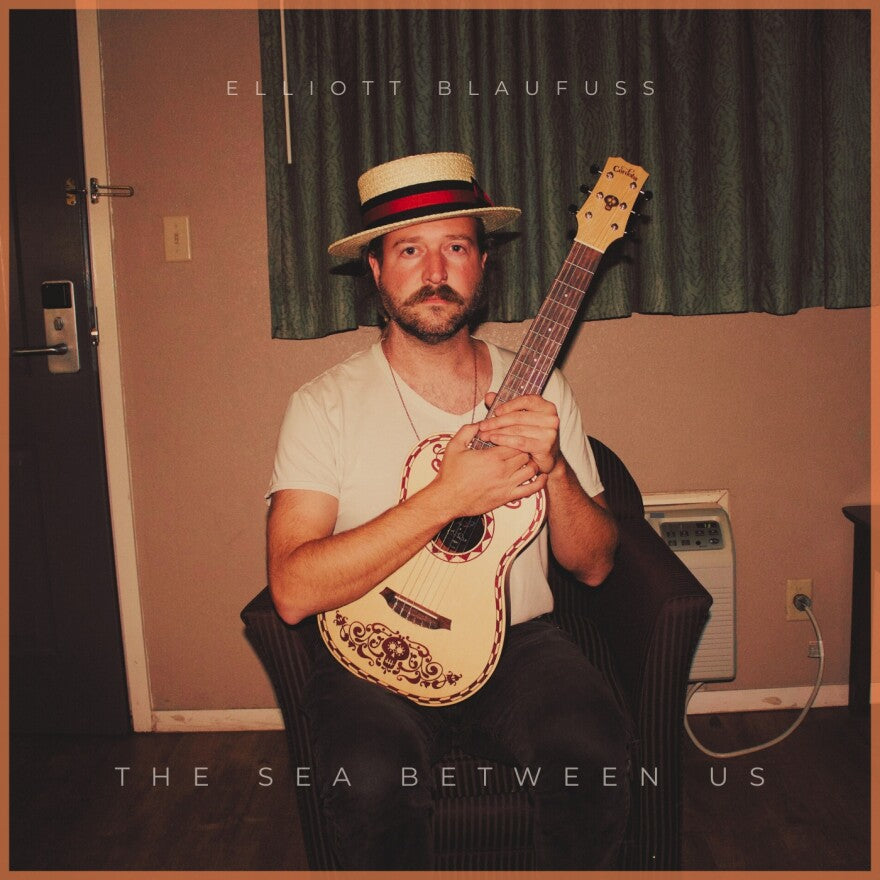 Elliott Blaufuss - The Sea Between Us