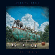 Sheryl Crow - Pick You Up (CD) PRE-ORDER