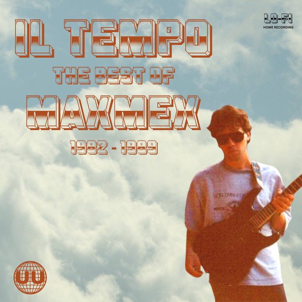 Maxmex - Il Tempo: The Best Of Maxmex, 1982-1989