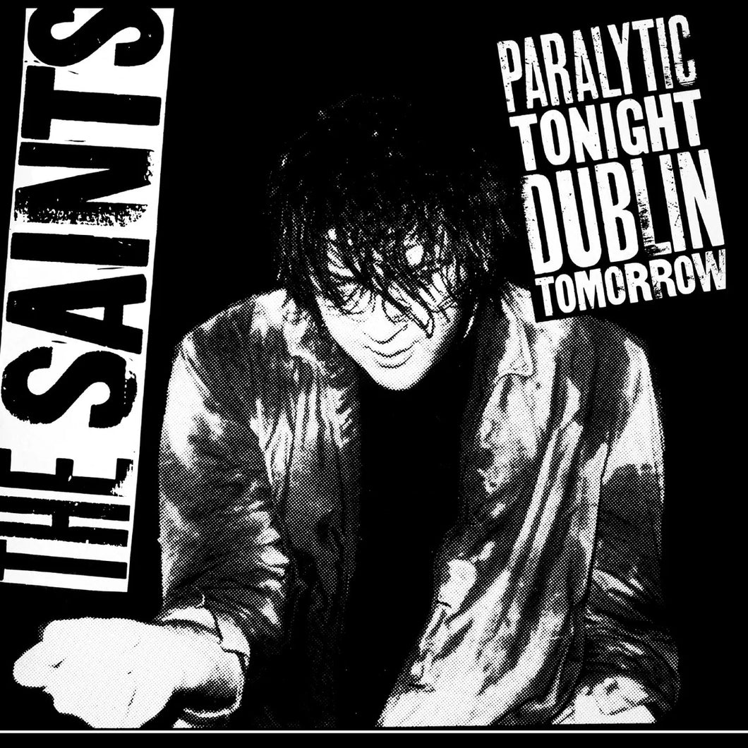The Saints - Paralytic Tonight, Dublin Tomorrow (RSD25 / LP)
