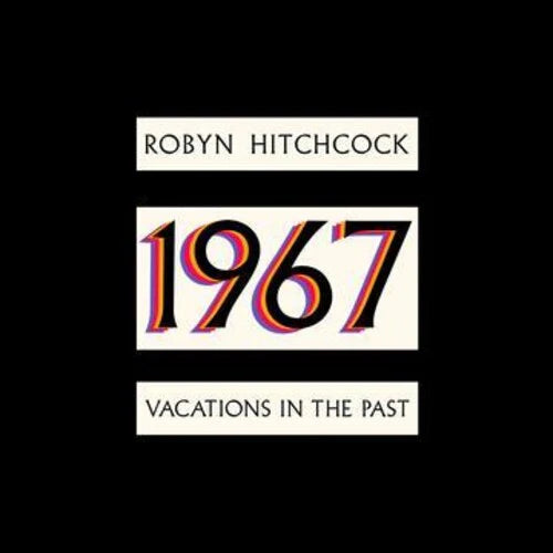 Robyn Hitchcock - 1967: Vacations In The Past (Blue Vinyl)