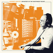 Various Artists - Kearney Barton: Architect Of The Northwest Sound