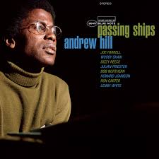 Andrew Hill - Passing Ships (Blue Note Tone Poet Series)