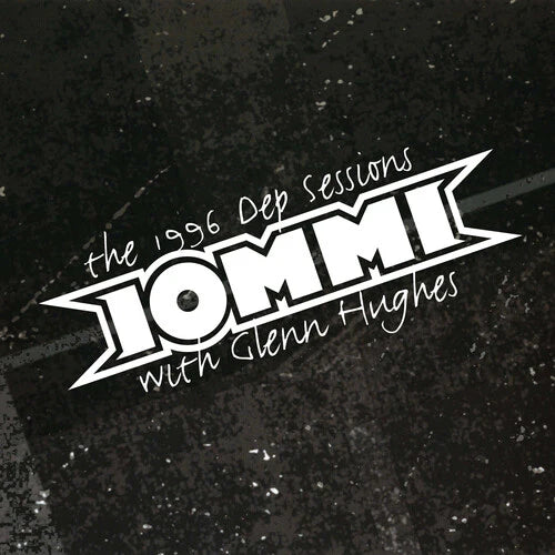 Iommi w/ Glenn Hughes - The 1996 Dep Sessions (Rhino Rocktober 2024 / Black Ice Vinyl)