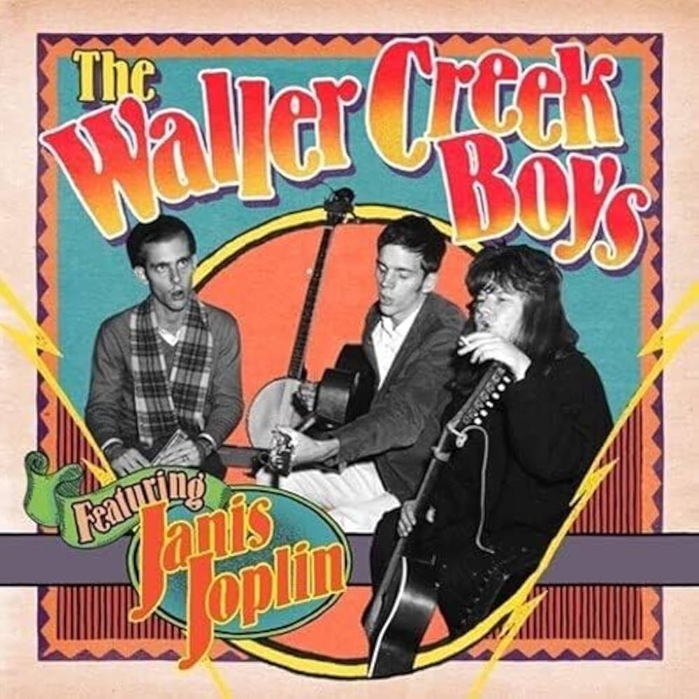 The Waller Creek Boys Featuring Janis Joplin - The Waller Creek Boys Featuring Janis Joplin
