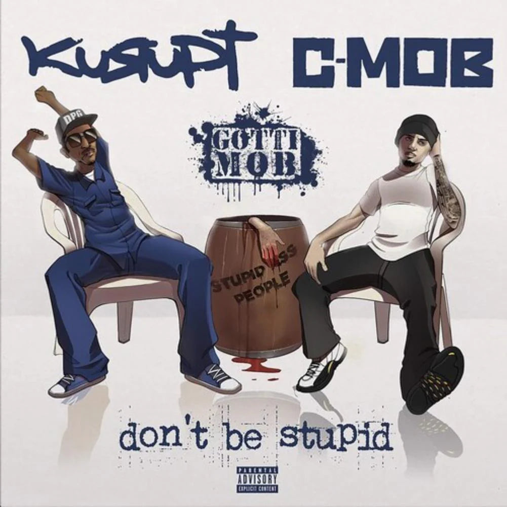 Kurupt, C-Mob, & Gotti Mob - Don't Be Stupid