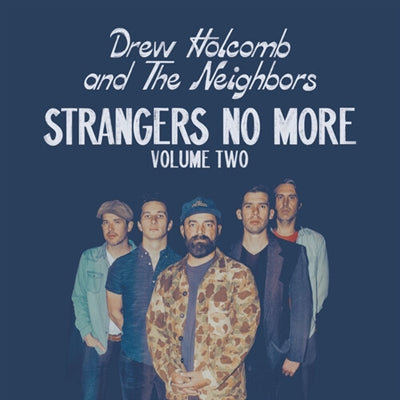 Drew Holcomb & The Neighbors - Strangers No More, Vol. 2 (180 Gram Vinyl)