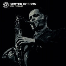 Load image into Gallery viewer, Dexter Gordon - Walk The Blues (Blue Vinyl)
