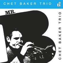 Load image into Gallery viewer, Chet Baker Trio - Mr. B. (40th Anniversary Translucent Blue Vinyl Edition)
