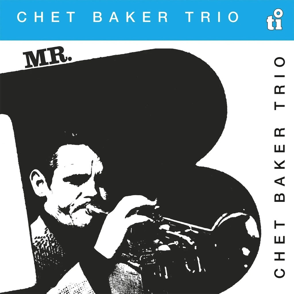 Chet Baker Trio - Mr. B. (40th Anniversary Translucent Blue Vinyl Edition)