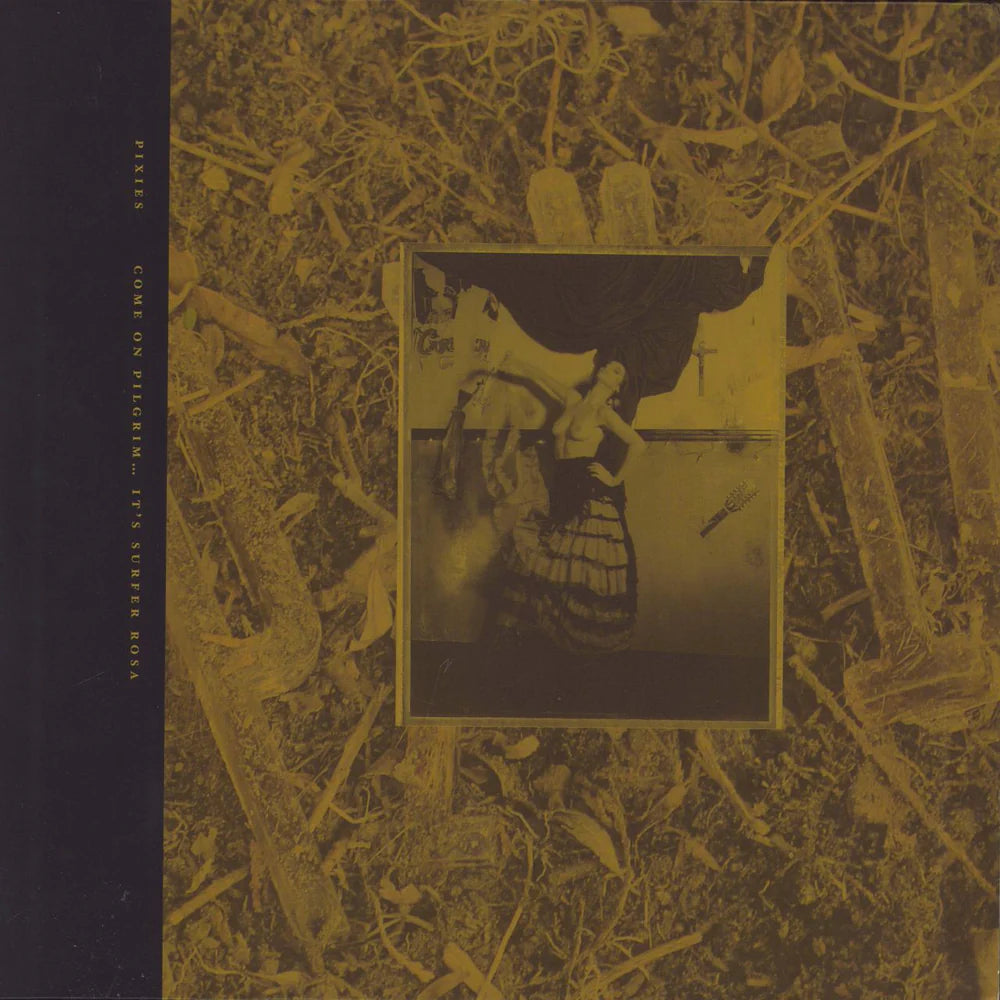 Pixies - Come On Pilgrim... It's Surfer Rosa (Gold Vinyl 3 LP Set)