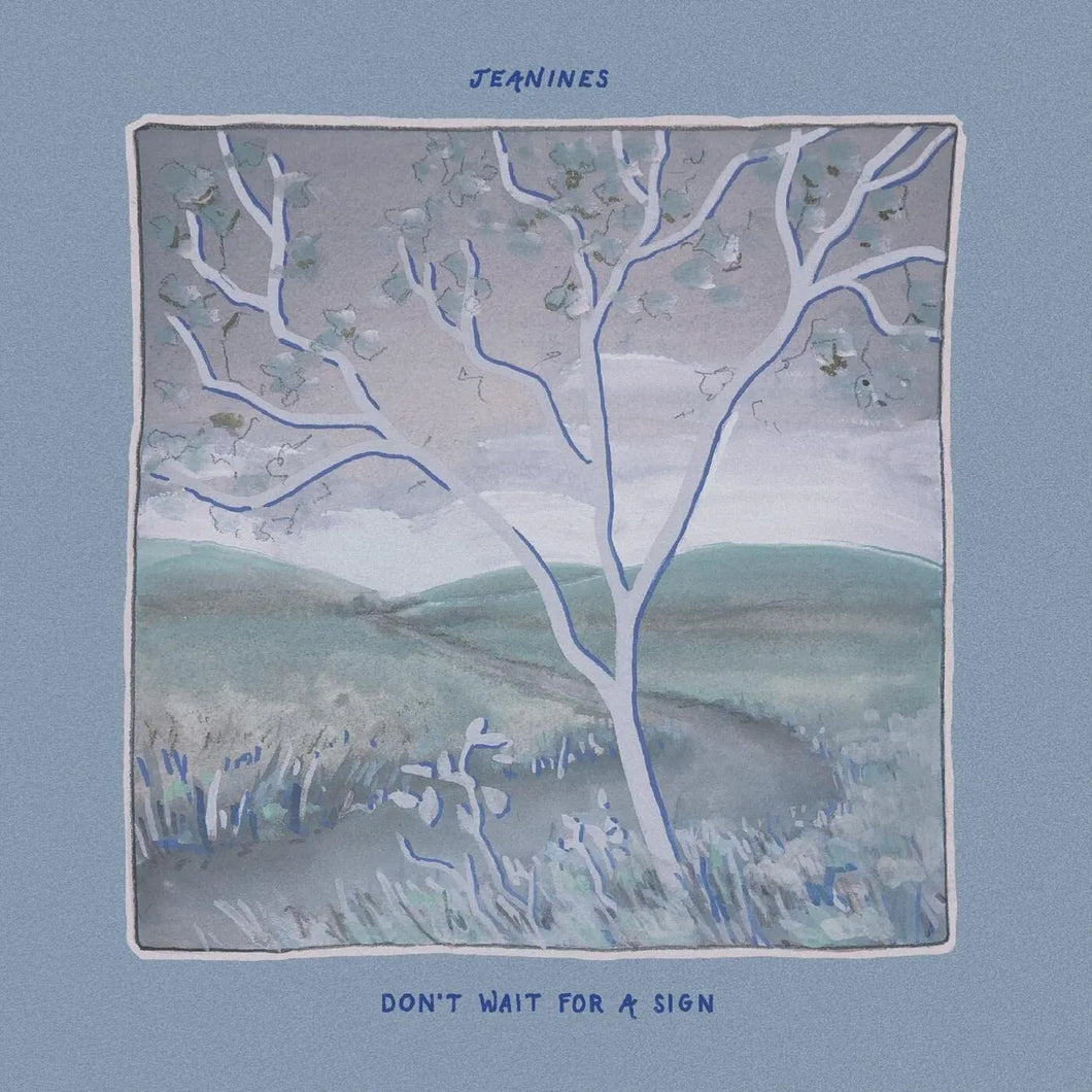 Jeanines - Don't Wait For A Sign (Blue Vinyl)