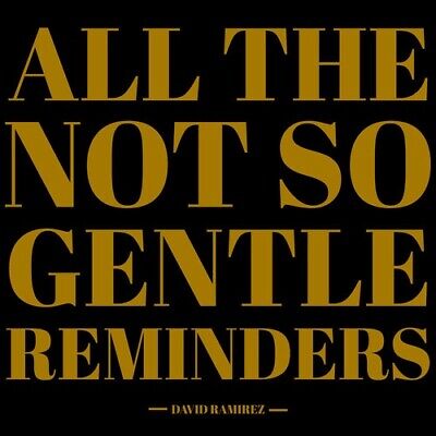 David Ramirez - All The Not So Gentle Reminders