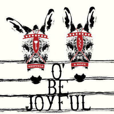 Shovels & Rope - O' Be Joyful (2 LP Deluxe 10th Anniversary Edition)