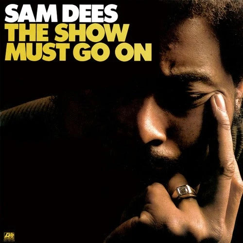 Sam Dees - The Show Must Go On (180 Gram Vinyl)