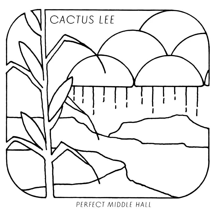 Cactus Lee - Perfect Middle Hall