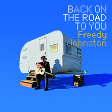 Load image into Gallery viewer, Freedy Johnston - Back On The Road To You (Canary Yellow Vinyl)
