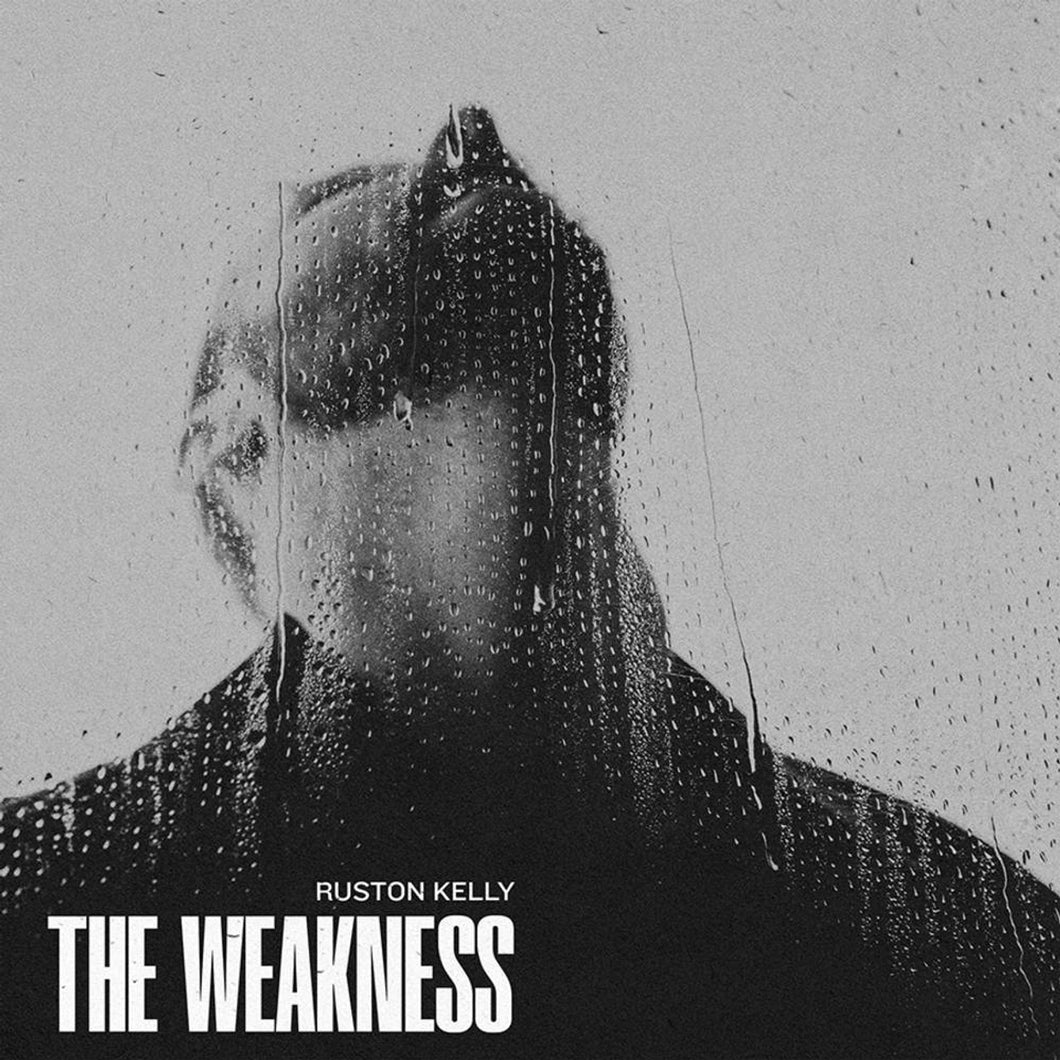 Ruston Kelly - The Weakness (