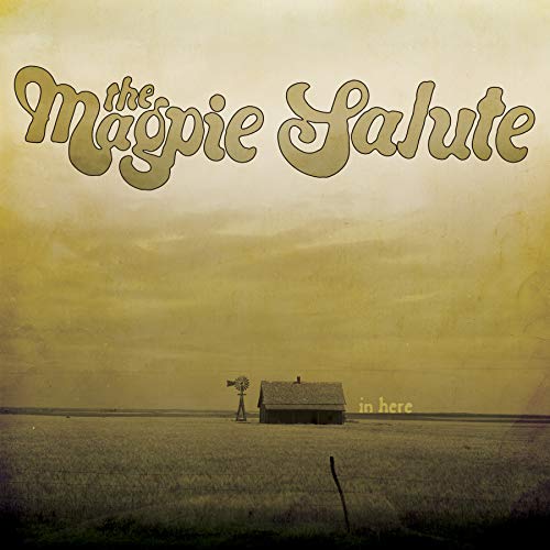 The Magpie Salute - In Here (10