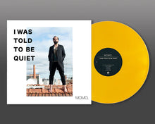 Load image into Gallery viewer, Momo - I Was Told To Be Quiet (Yellow Vinyl)
