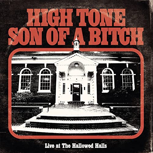 High Tone Son Of A Bitch - Live At The Hallowed Halls