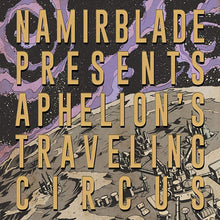 Load image into Gallery viewer, Namir Blade - Aphelion&#39;s Traveling Circus (Purple &amp; Yellow Splatter Vinyl)
