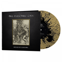 Load image into Gallery viewer, Big Electric Cat - Dreams Of A Mad King (Black &amp; Gold Splatter Vinyl Deluxe Edition)
