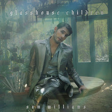 Load image into Gallery viewer, Sam Williams - Glasshouse Children (Green Vinyl w/ Signed Cover!!!)
