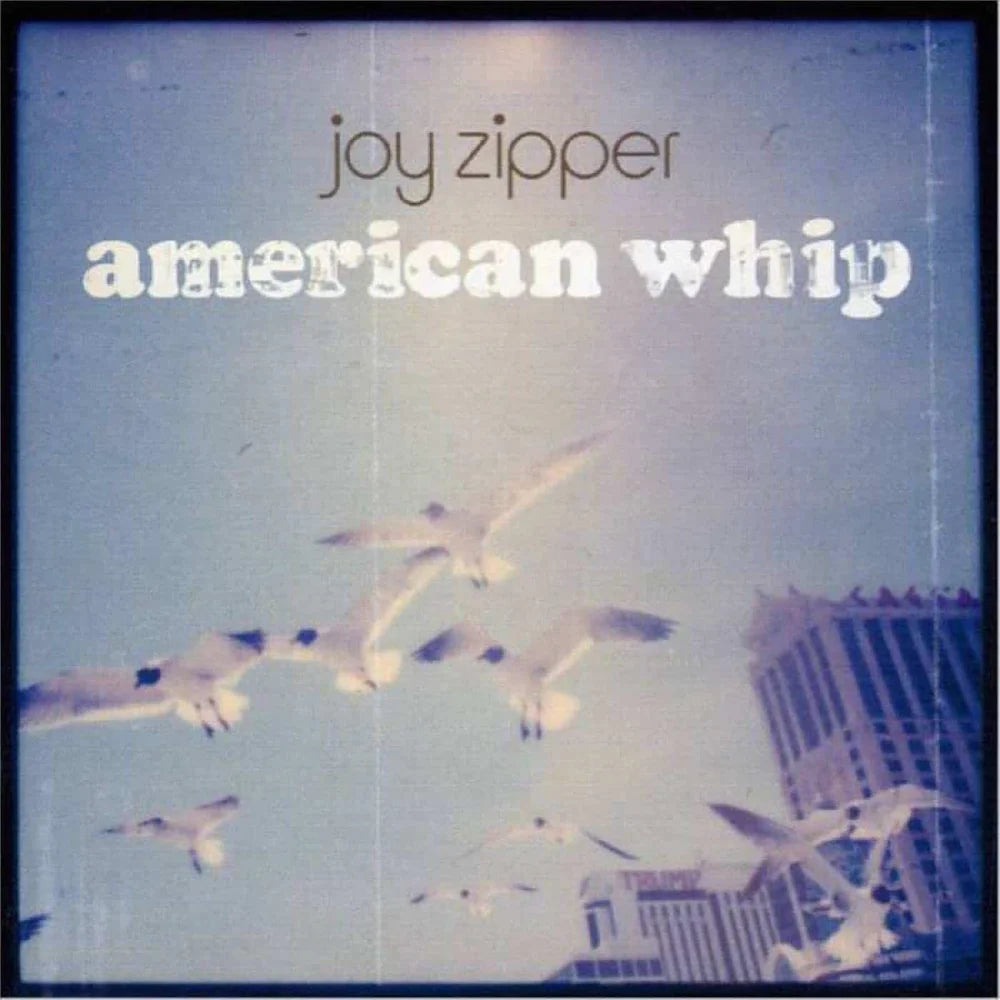 Joy Zipper - American Whip (20th Anniversary Blue Vinyl Edition)