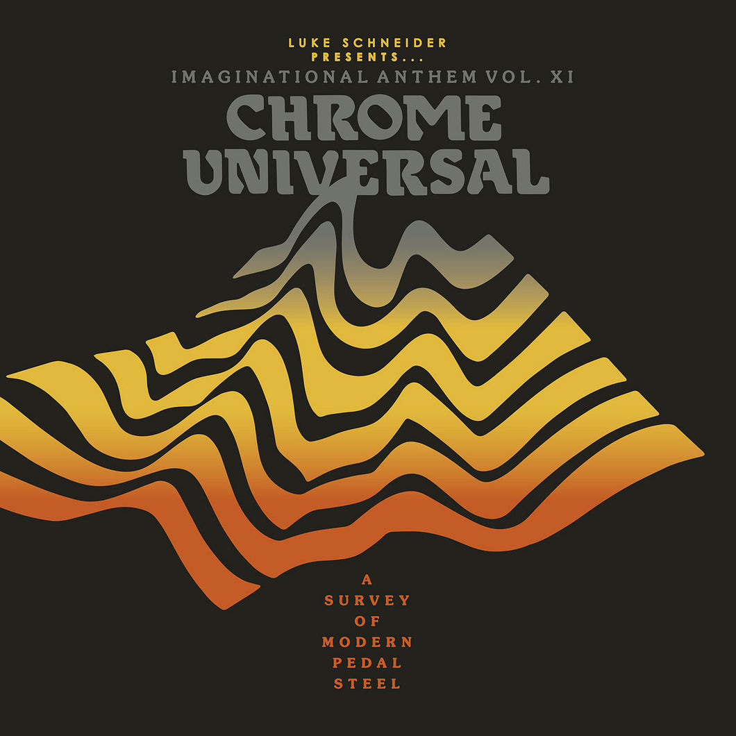 Various Artists - Luke Schneider Presents Imaginational Anthem, Vol. XI: Chrome Universal (w/ Signed Cover!!!)