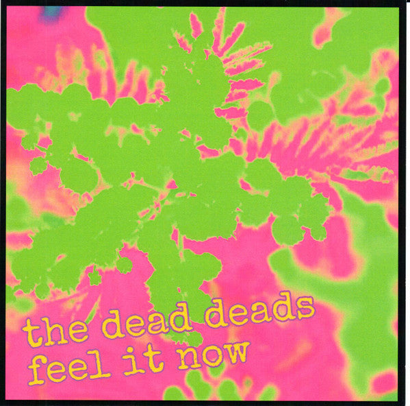 The Dead Deads - Feel It Now (7