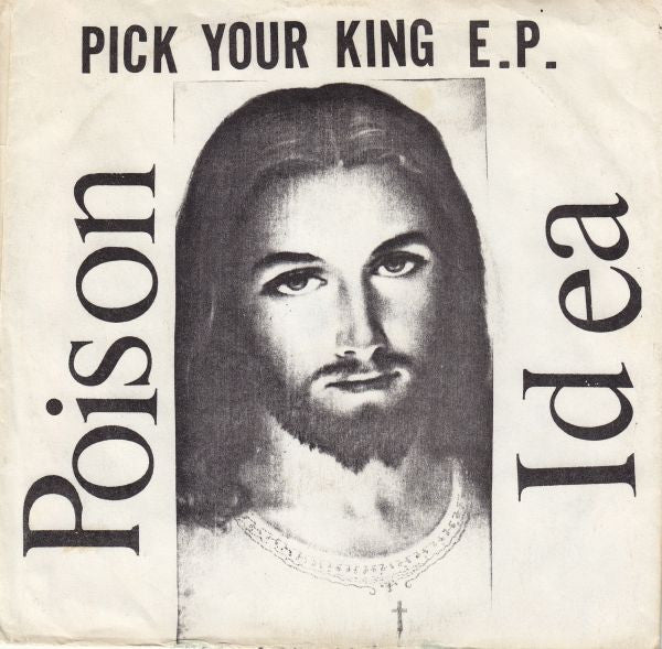 Poison Idea - Pick Your King E.P. (12